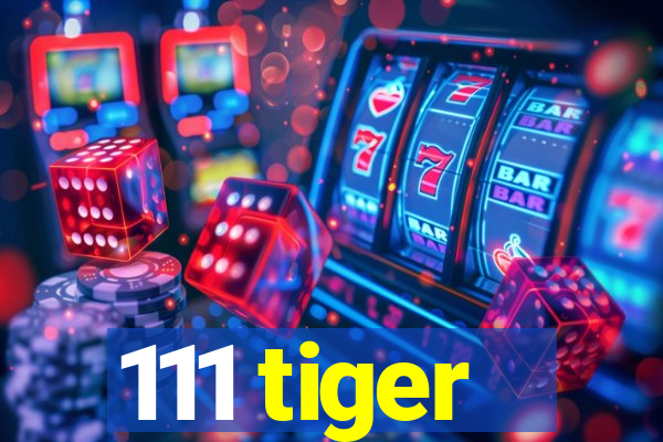 111 tiger